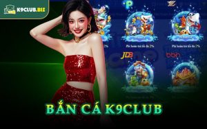 Bắn Cá K9CLUB