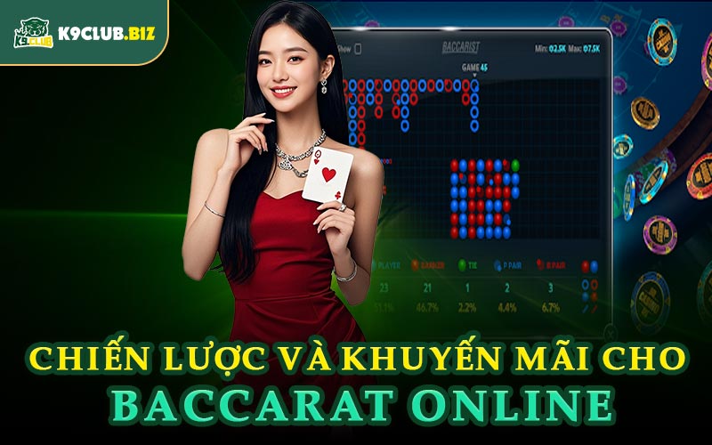 Chiến Lược Và Khuyến Mãi Cho Baccarat Online
