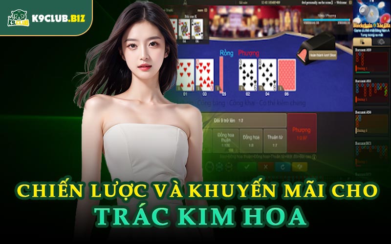 Chiến Lược Và Khuyến Mãi Cho Trác Kim Hoa