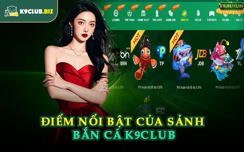 Điểm Nổi Bật Của Sảnh Bắn Cá K9CLUB