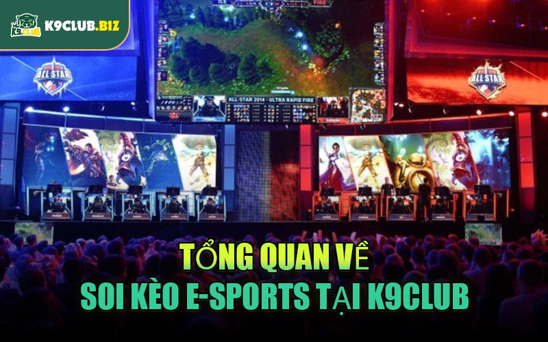 Tổng quan về soi kèo E-Sports tại K9CLUB
