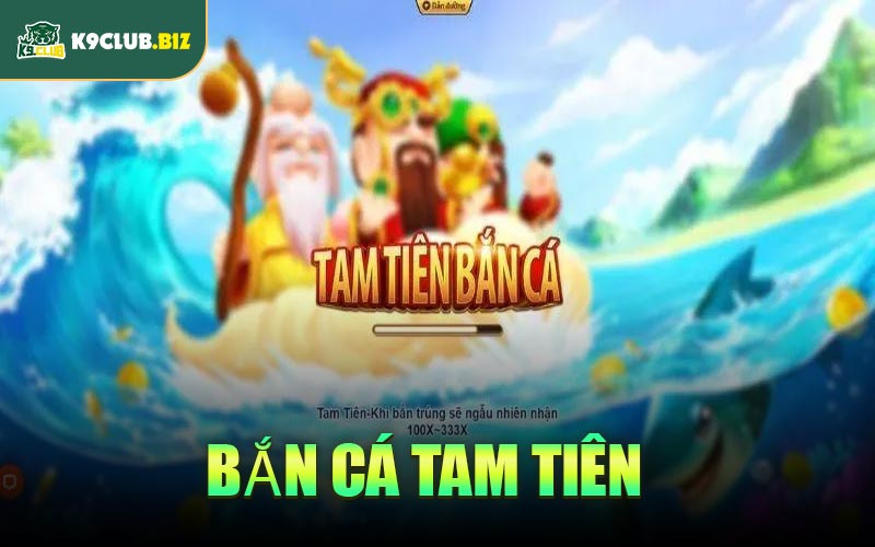 Bắn Cá Tam Tiên