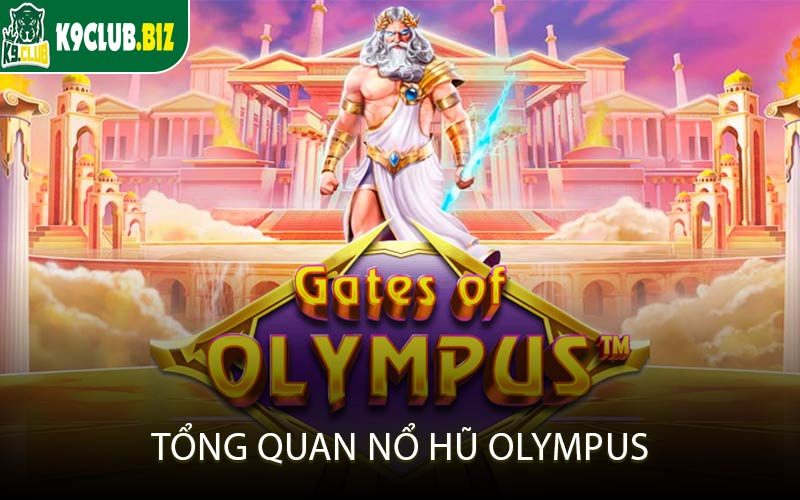 Tổng Quan Nổ Hũ Olympus